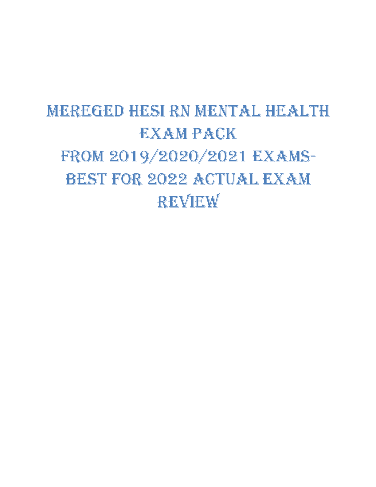 Preview image for HESI RN MENTAL HEALTH  EXAM PACK FROM 2019/2020/2021 EXAMSBEST FOR 2022 ACTUAL EXAM  REVIEW